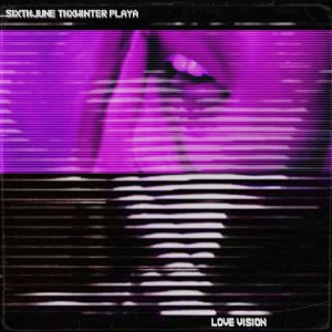 Album Love Vision from SixthJune