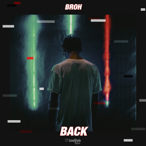 ดาวน์โหลดและฟังเพลง Back (Extended Mix) พร้อมเนื้อเพลงจาก BROH