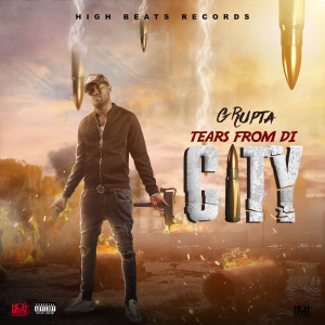 G Rupta的專輯Tears from Di City (Explicit)