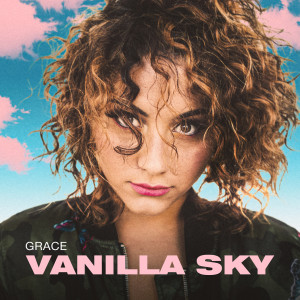 收聽Grace的Vanilla sky (Explicit)歌詞歌曲