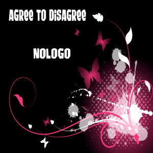 อัลบัม Agree to disagree (Electronic Version) ศิลปิน Nologo