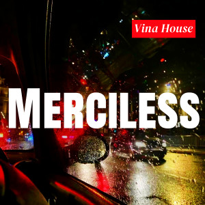 Siêu vương的專輯Merciless (Vina House)