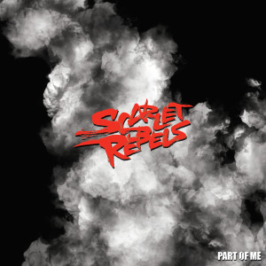收聽Scarlet Rebels的Part of Me歌詞歌曲