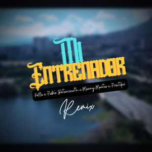 Listen to Mi Entrenador (Remix) song with lyrics from Keffa