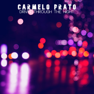 Carmelo Prato的专辑Drivin' Through The Night