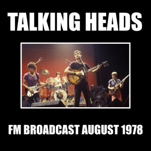 Talking Heads FM Broadcast August 1978