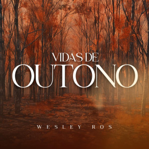 Wesley Ros的專輯Vidas de Outono