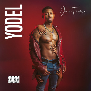 ดาวน์โหลดและฟังเพลง One Time (Explicit) พร้อมเนื้อเพลงจาก Yo'Del