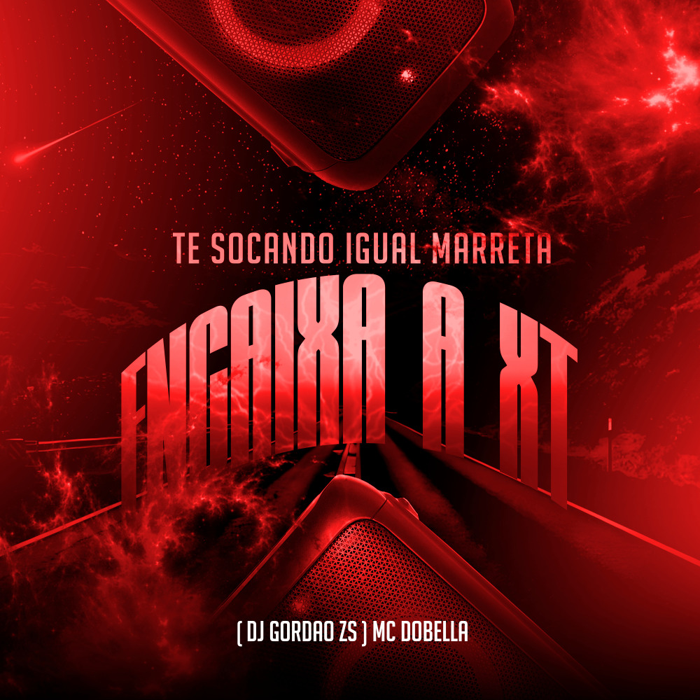 Te Socando Igual Marreta - Encaixa a Xt