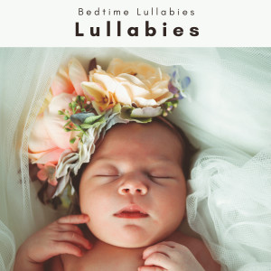 ดาวน์โหลดและฟังเพลง Lullabies Song พร้อมเนื้อเพลงจาก Bedtime Lullabies