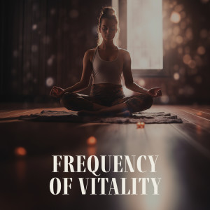 Album Frequency of Vitality (144 Hz Energy Healing, Miraculous Sound Therapy) oleh Solfeggio Frequencies Tones
