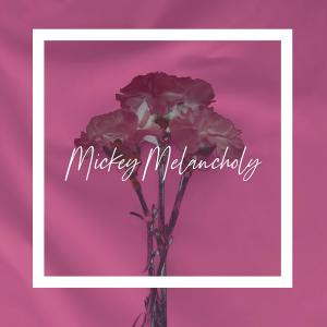 Dengarkan Mickey Melancholy lagu dari Elvis Chillworld dengan lirik