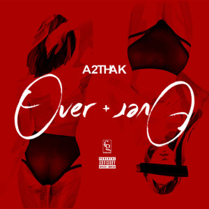 收聽A2thaK的Over & Over (Explicit)歌詞歌曲