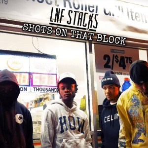 Lnf Stacks的专辑Shot’s on That Block (Explicit)