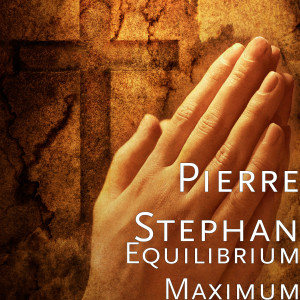收听Pierre Stephan的Equilibrium Maximum歌词歌曲