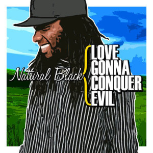 Natural Black的專輯Love Gonna Conquer Evil