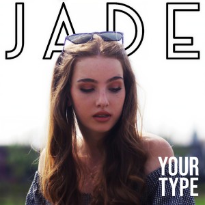 收聽Jade的Your Type歌詞歌曲