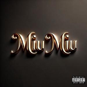 收聽群星的Miu Miu (feat. Dj Sonic & SAMAR|Explicit)歌詞歌曲