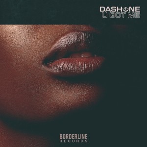 ดาวน์โหลดและฟังเพลง U Got Me พร้อมเนื้อเพลงจาก Dash One