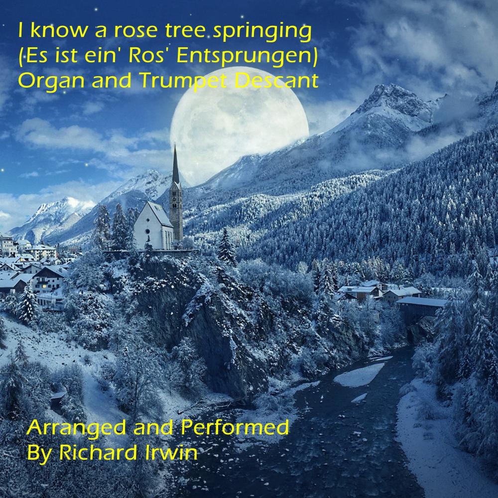 I Know A Rose Tree Springing (Es Ist Ein' Ros' Entsprungen, Organ And Trumpet Descant)