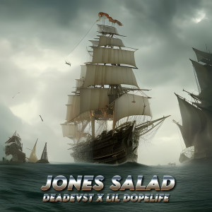 ดาวน์โหลดและฟังเพลง JONES SALAD (Explicit) พร้อมเนื้อเพลงจาก DEADEVST