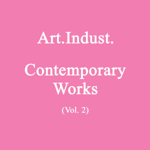 Album Contemporary Works, Vol. 2 from Art.Indust.