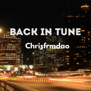 收聽ChrisFrmDao的Back in tune (feat. bree.) (Explicit)歌詞歌曲