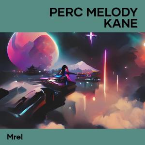 Album Perc Melody Kane oleh MREL