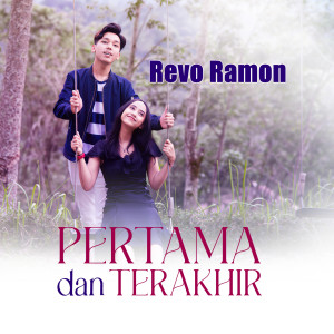 Listen to Pertama dan Terakhir song with lyrics from Revo Ramon