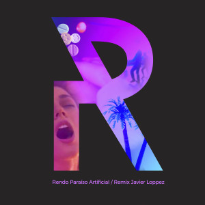 Rendo的專輯Paraíso Artificial (Remix Javier Loppez)