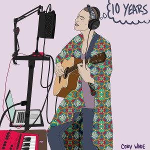 Dengarkan 10 Years lagu dari Cory Wade dengan lirik