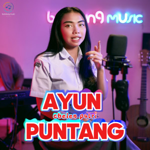 Listen to Ayun Puntang (Live Bajidor) song with lyrics from Chelen Putri