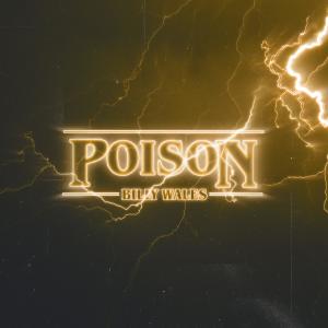 ดาวน์โหลดและฟังเพลง Poison พร้อมเนื้อเพลงจาก Billy Wales