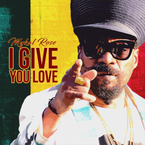 Album I Give You Love (Explicit) from Mykal Rose