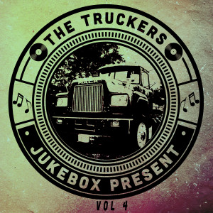 อัลบัม The Truckers Jukebox, Vol. 4 ศิลปิน ดารานักร้องหลายคน