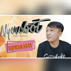 收听Ridwan Abdi的Nyerobot歌词歌曲