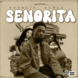 อัลบัม Senorita (feat. Paola) ศิลปิน Aye Charlie