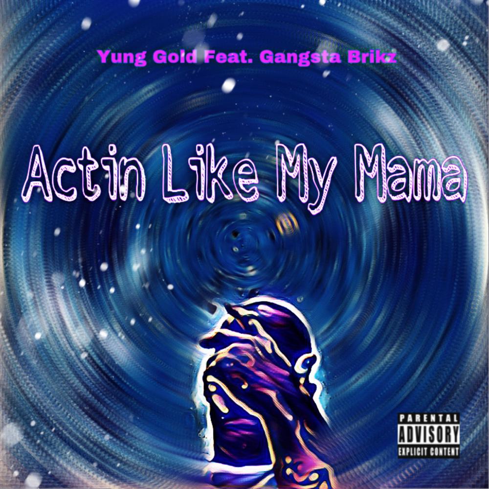 Actin' Like My Mama (Explicit)