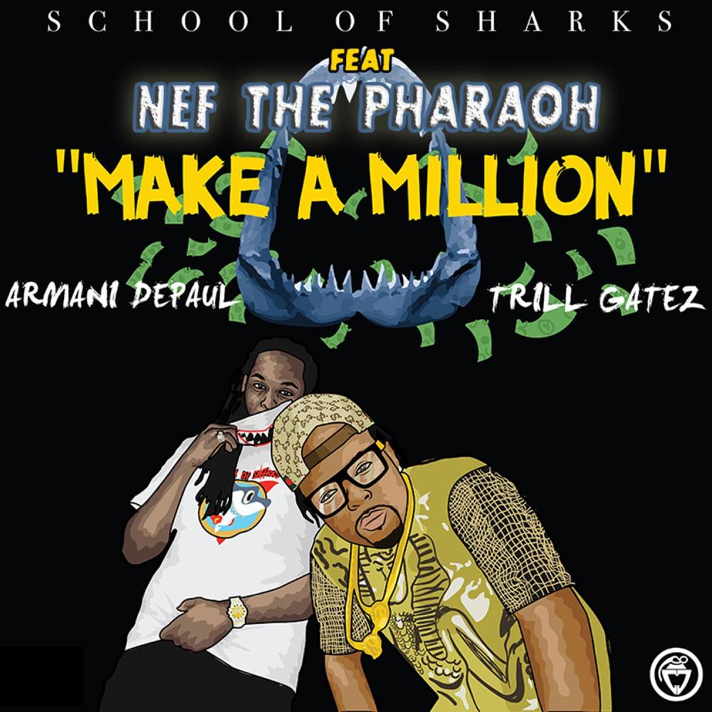 Make a Million (feat. Nef the Pharaoh, Armani Depaul & Trill Gatez) (Explicit)