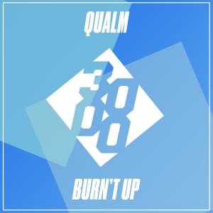 Listen to Burn't Up song with lyrics from Qualm