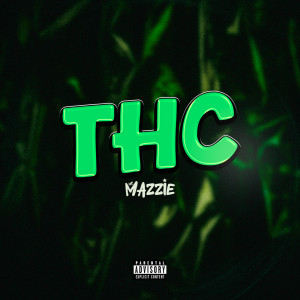 收聽MC Mazzie的THC (Explicit)歌詞歌曲