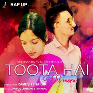 Listen to Toota Hai Dil Mera (feat. Pankaj Dharmani & Priyanka) song with lyrics from Ramesh Thakur