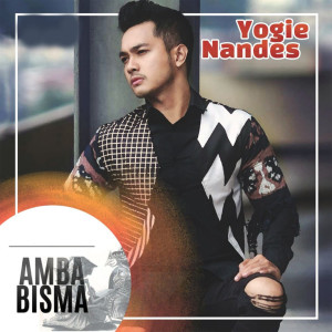 收聽Yogie Nandes的Amba Bisma歌詞歌曲