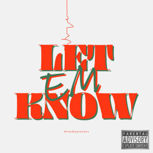 收聽Larynx的LET EM' KNOW (Explicit)歌詞歌曲