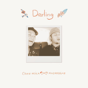 Listen to Darling (feat. Andreggae) song with lyrics from CHAN-MIKA