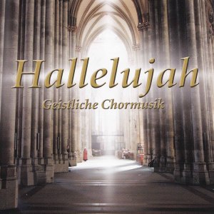 อัลบัม Hallelujah: Geistliche Choralmusik ศิลปิน Männerchor des Rundfunkchores Leipzig