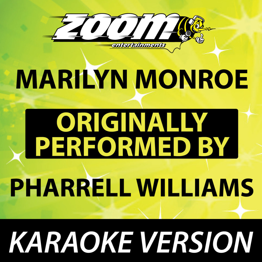 Marilyn Monroe (Originally By Pharrell Williams) [Karaoke Version] {No Backing Vocals} (Karaoke Version)