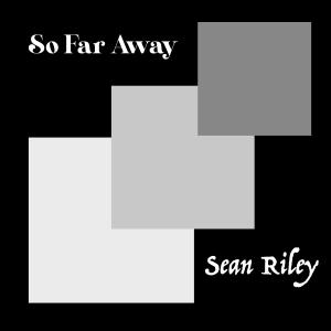 Sean Riley的專輯So Far Away