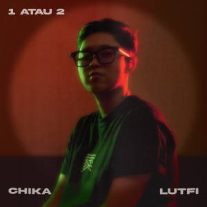 Album 1 Atau 2 from Chika Lutfi