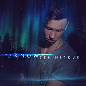 收聽Ben Mitkus的U Know (Manson Remix)歌詞歌曲